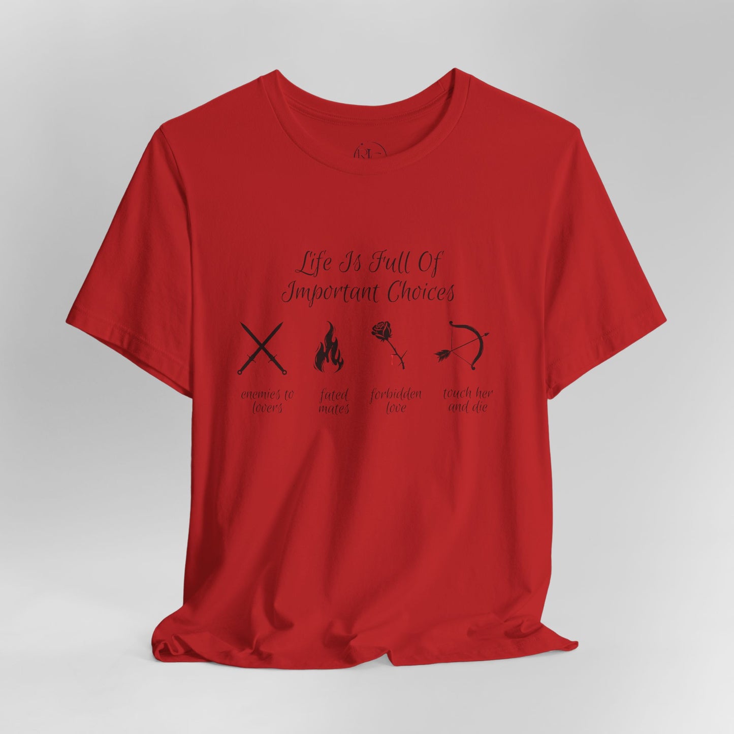 Life Is Full Of Important Choices Romantasy Book T-Shirt | Shadow Daddy, Dragon Rider, Fae Prince, Vampire Lord, Morally Grey Villain