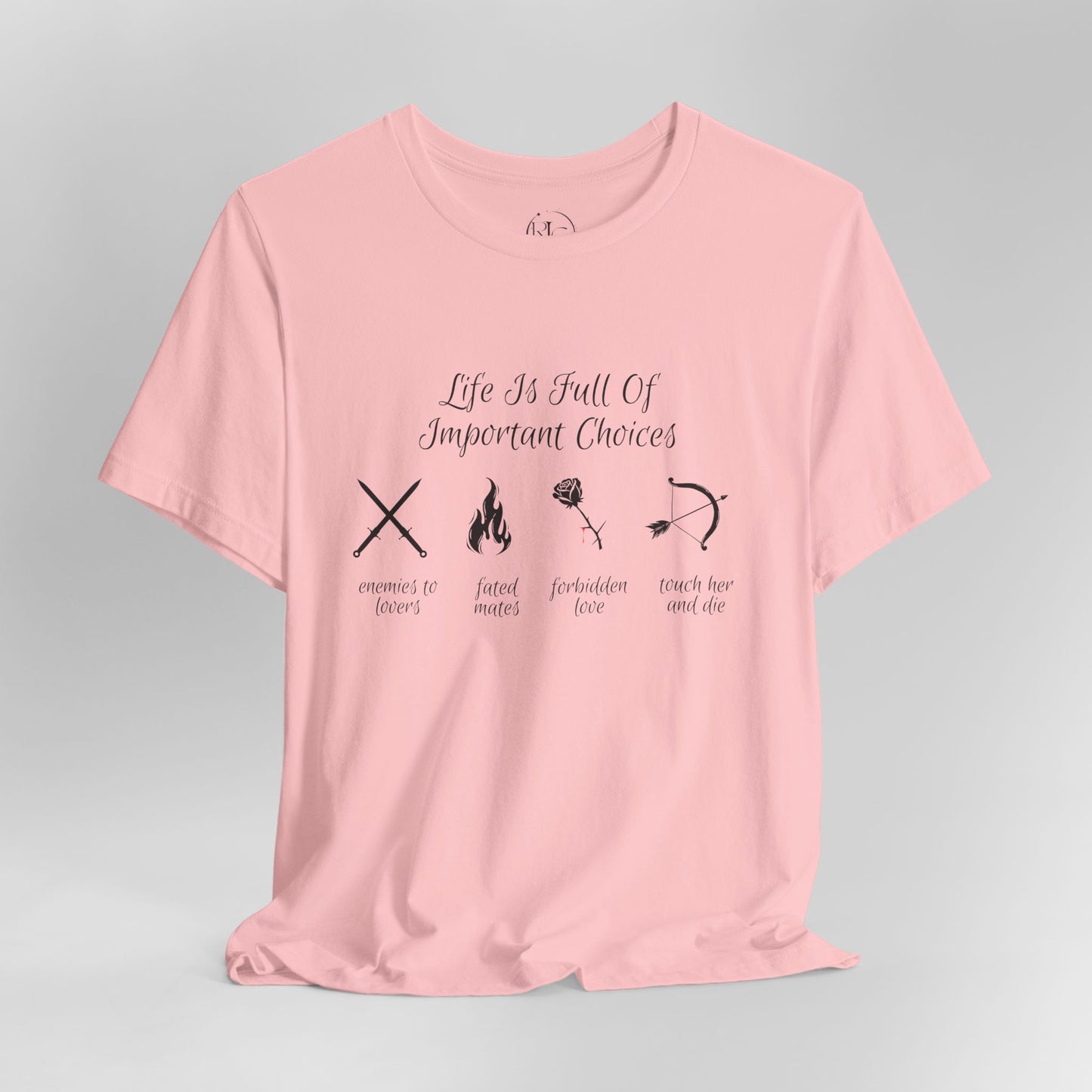 Life Is Full Of Important Choices Romantasy Book T-Shirt | Shadow Daddy, Dragon Rider, Fae Prince, Vampire Lord, Morally Grey Villain