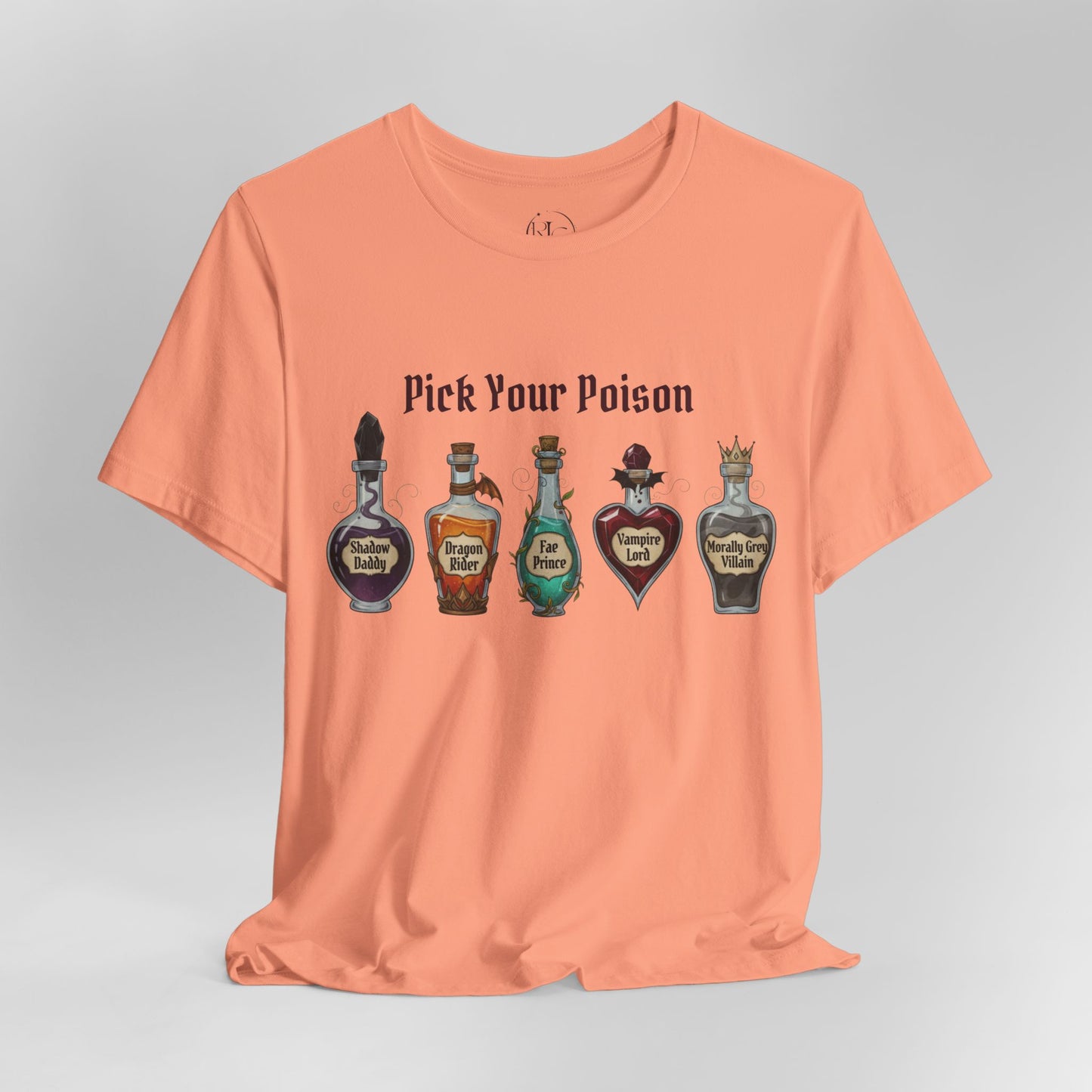 Pick Your Poison Romantasy Book T-Shirt | Shadow Daddy, Dragon Rider, Fae Prince, Vampire Lord, Morally Grey Villain | BookTok Gift