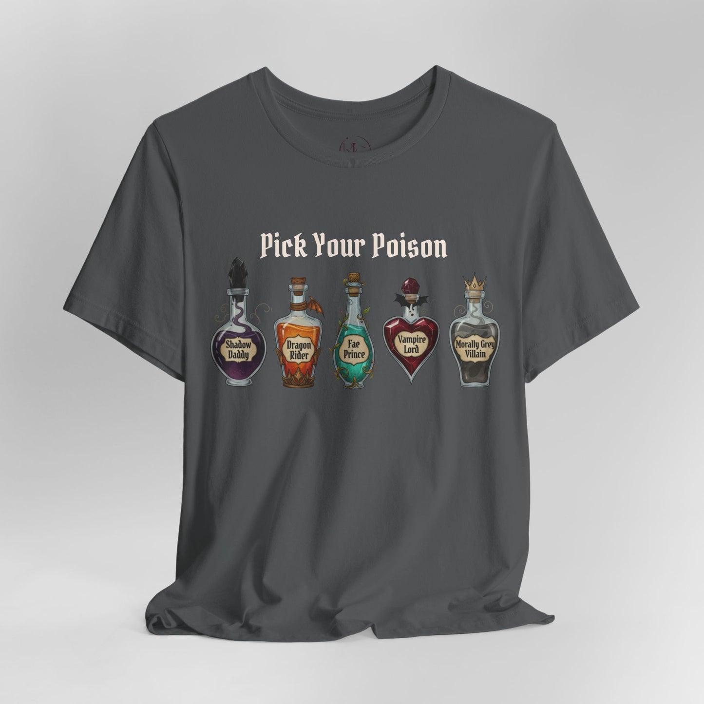 Pick Your Poison Romantasy Book T-Shirt | Shadow Daddy, Dragon Rider, Fae Prince, Vampire Lord, Morally Grey Villain | BookTok Gift