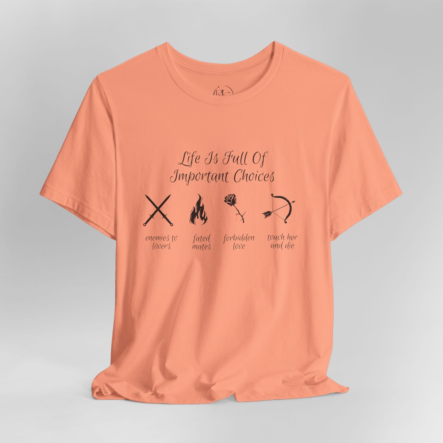 Life Is Full Of Important Choices Romantasy Book T-Shirt | Shadow Daddy, Dragon Rider, Fae Prince, Vampire Lord, Morally Grey Villain