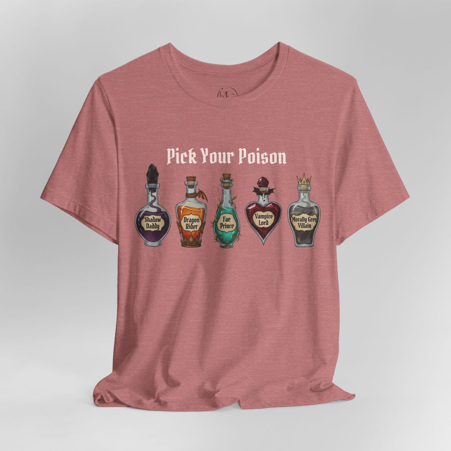 Pick Your Poison Romantasy Book T-Shirt | Shadow Daddy, Dragon Rider, Fae Prince, Vampire Lord, Morally Grey Villain | BookTok Gift
