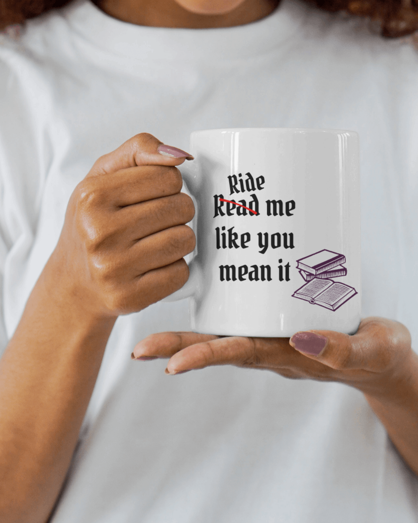 Read Me Like You Mean It Mug | Spicy Book Lover 11oz Ceramic Mug | Romantasy Reader Gift | Cheeky Bookish Mug
